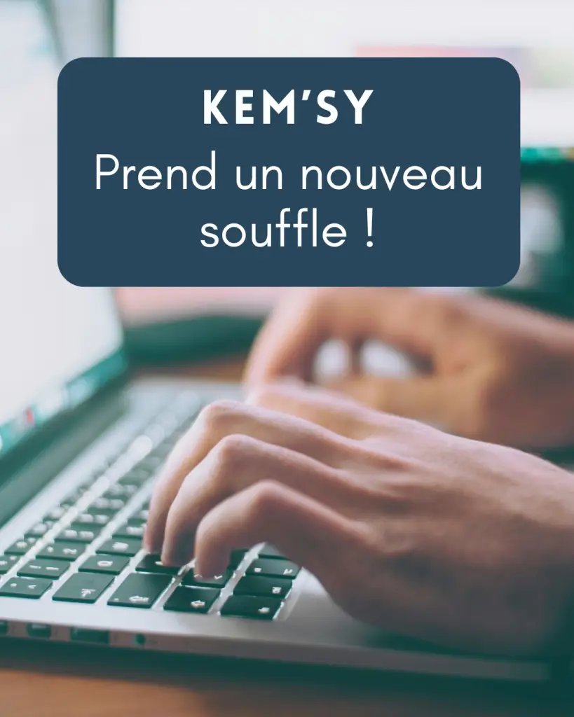 KEM’SY évolue… et sa communication aussi !